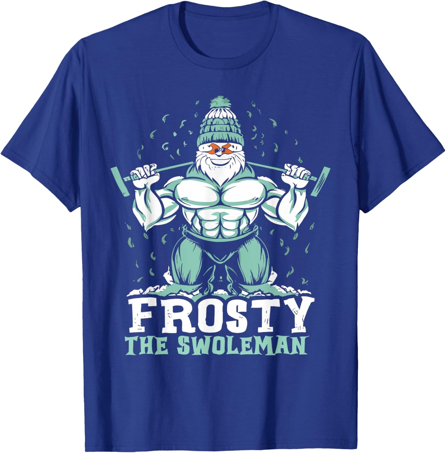 Frosty the Swoleman Funny Buff Swole Snowman Gym Muscle Man T-Shirt - T-Shirt | Royal