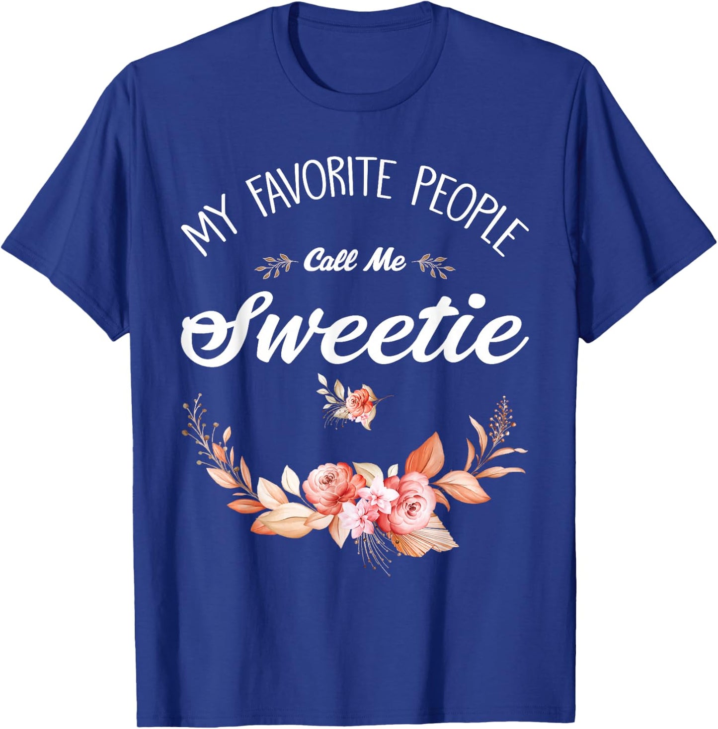 My Favorite People Call Me Sweetie Vintage T-Shirt - T-Shirt | Royal