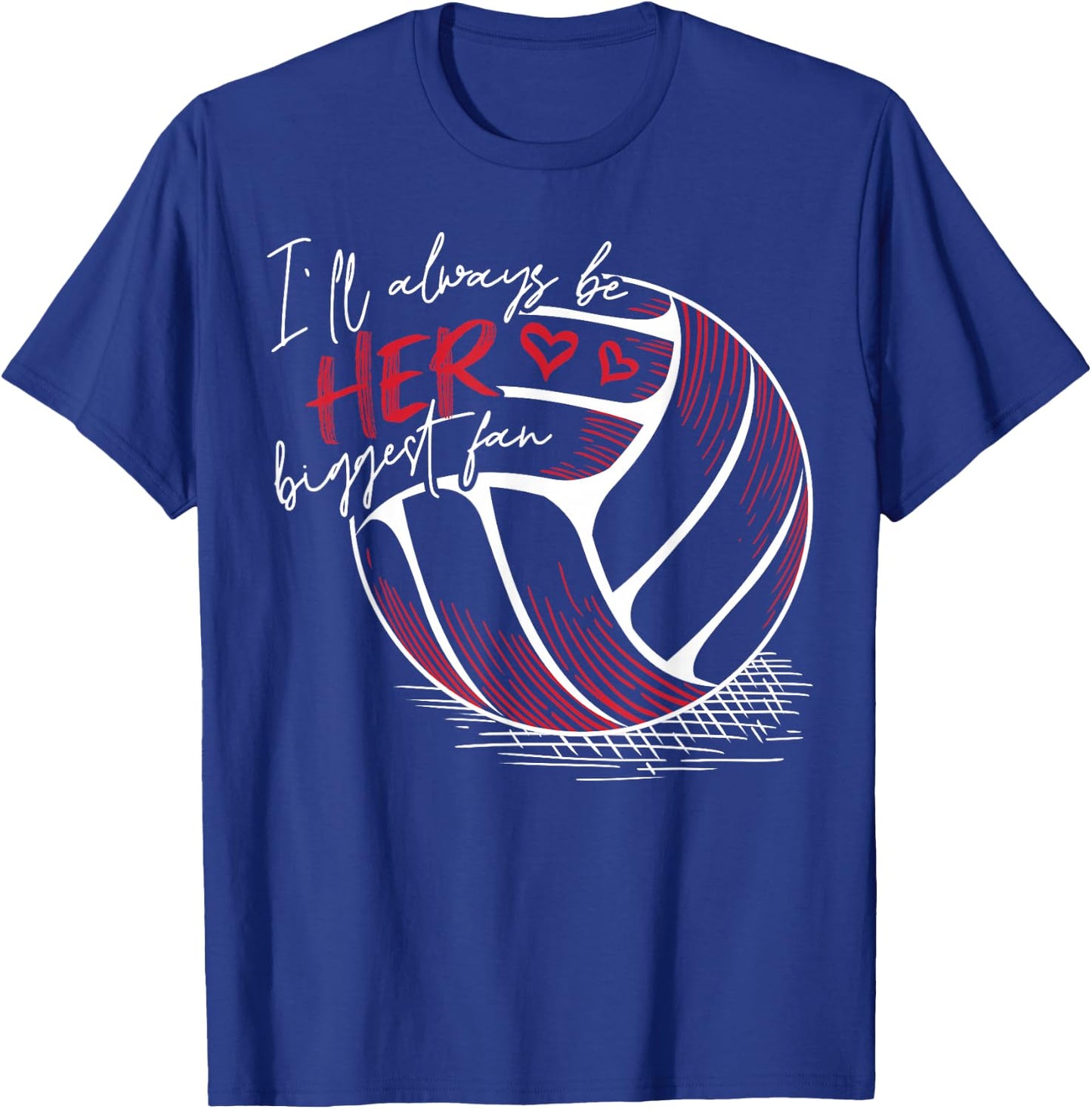 I'll Always Her Biggest Fan Volleyball for Volleyball Parent T-Shirt - T-Shirt | Royal