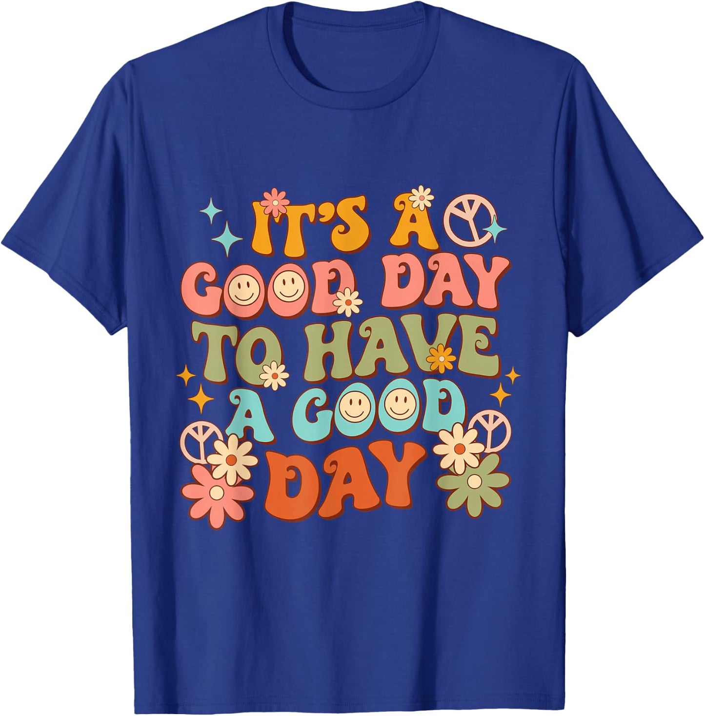 Retro Inspirational It's a Good Day to have a Good Day T-Shirt - T-Shirt | Royal