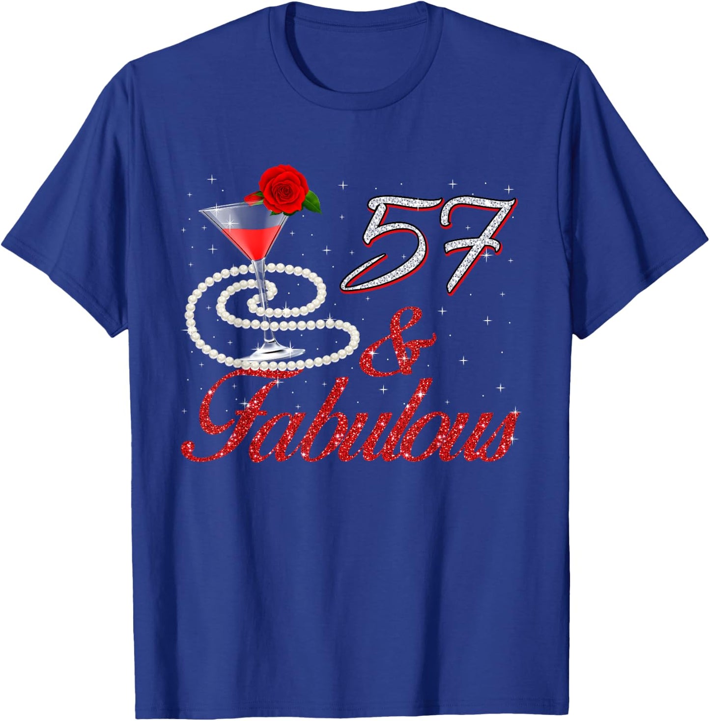 57 And Fabulous 57th Birthday 57 Years Old Bday T-Shirt - T-Shirt | Royal