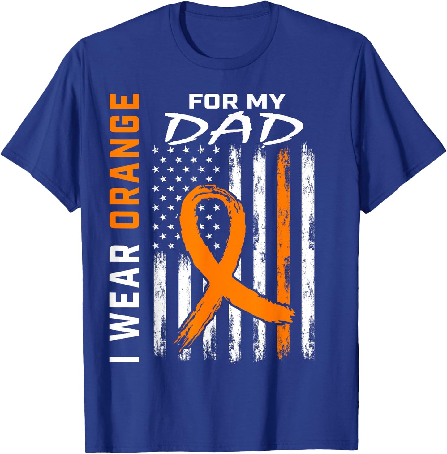 I Wear Orange For My Dad Kidney Cancer Awareness Flag Gifts T-Shirt - T-Shirt | Royal