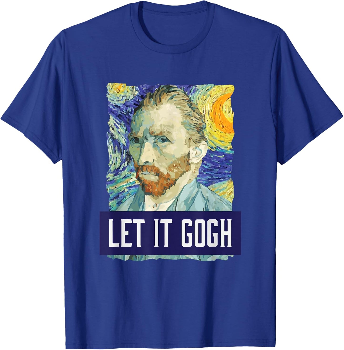 Funny Let It Gogh Vincent Van Gogh Artist T-Shirt - T-Shirt | Royal