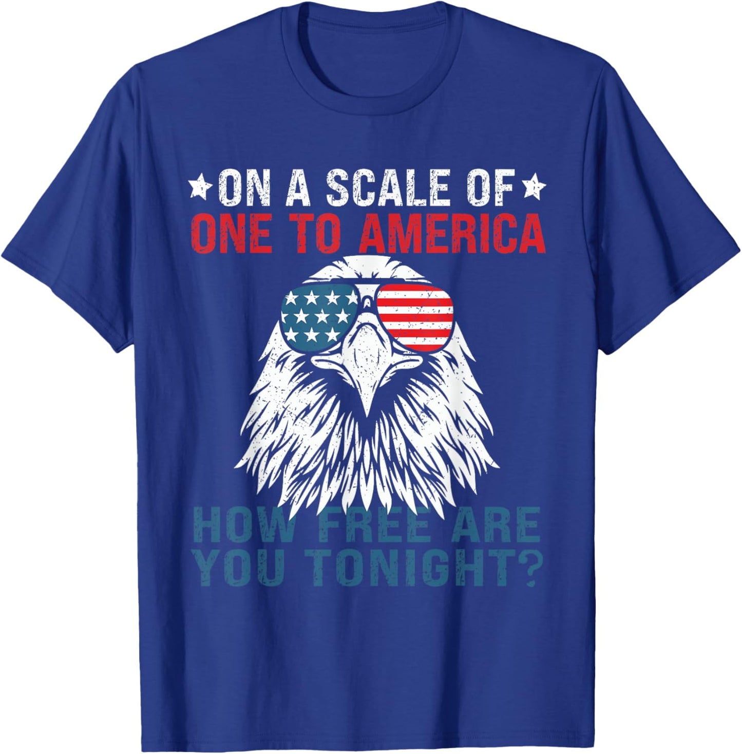 On A Scale Of One To America Patriotic USA Flag 4th of July Women Men T-Shirt - T-Shirt | Royal