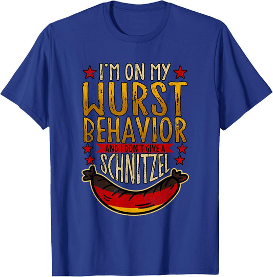 I'm On My Wurst Behavior And I Don't Give A Schnitzel T-Shirt - T-Shirt | Royal