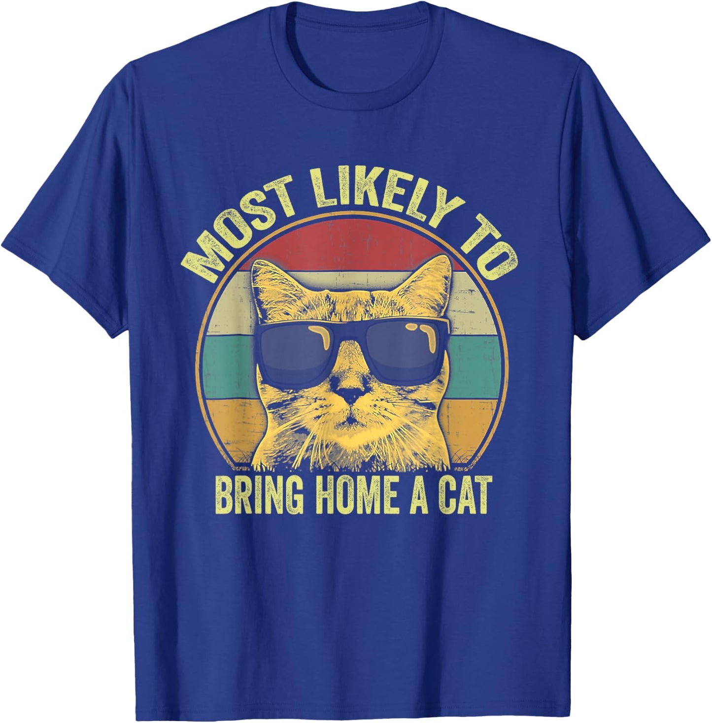 Most Likely To Bring Home A Cat - Retro Vintage T-Shirt - T-Shirt | Royal