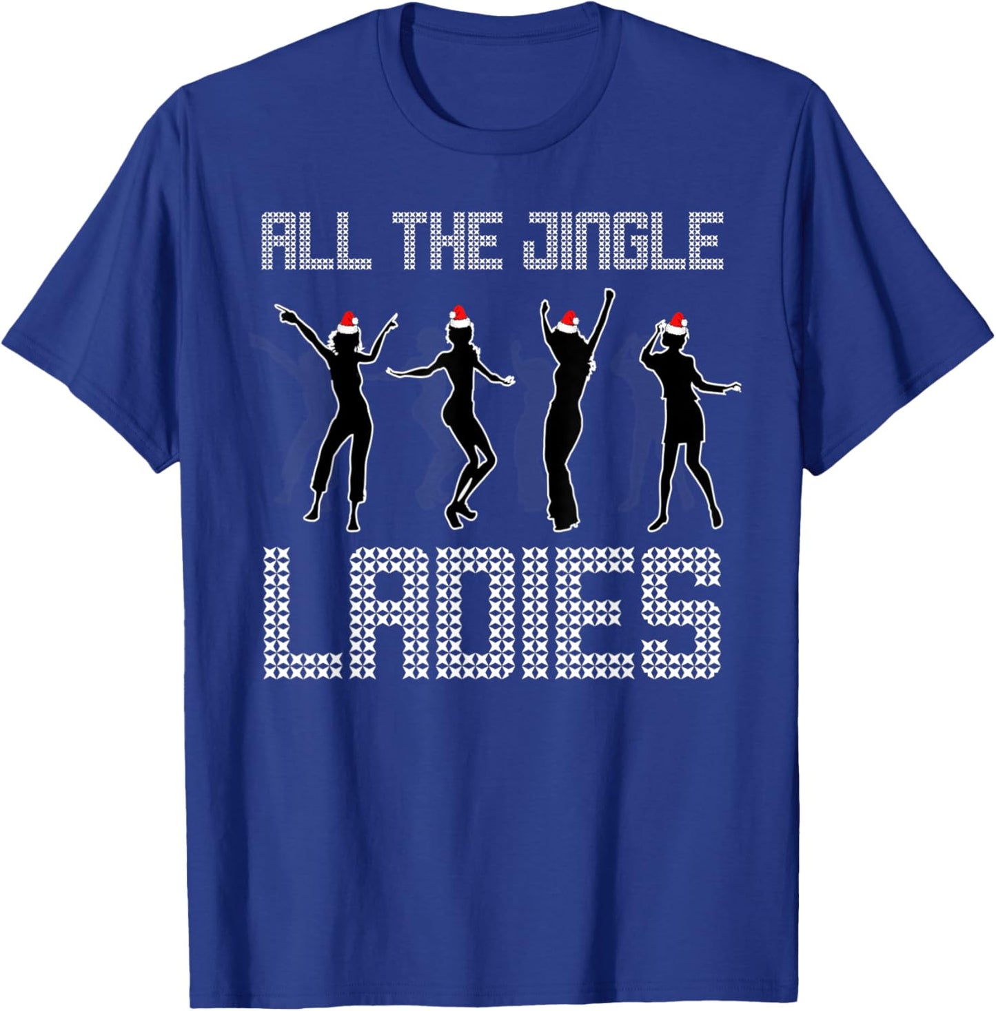 All The Jingle Ladies Funny Holiday Dance Top T-Shirt - T-Shirt | Royal