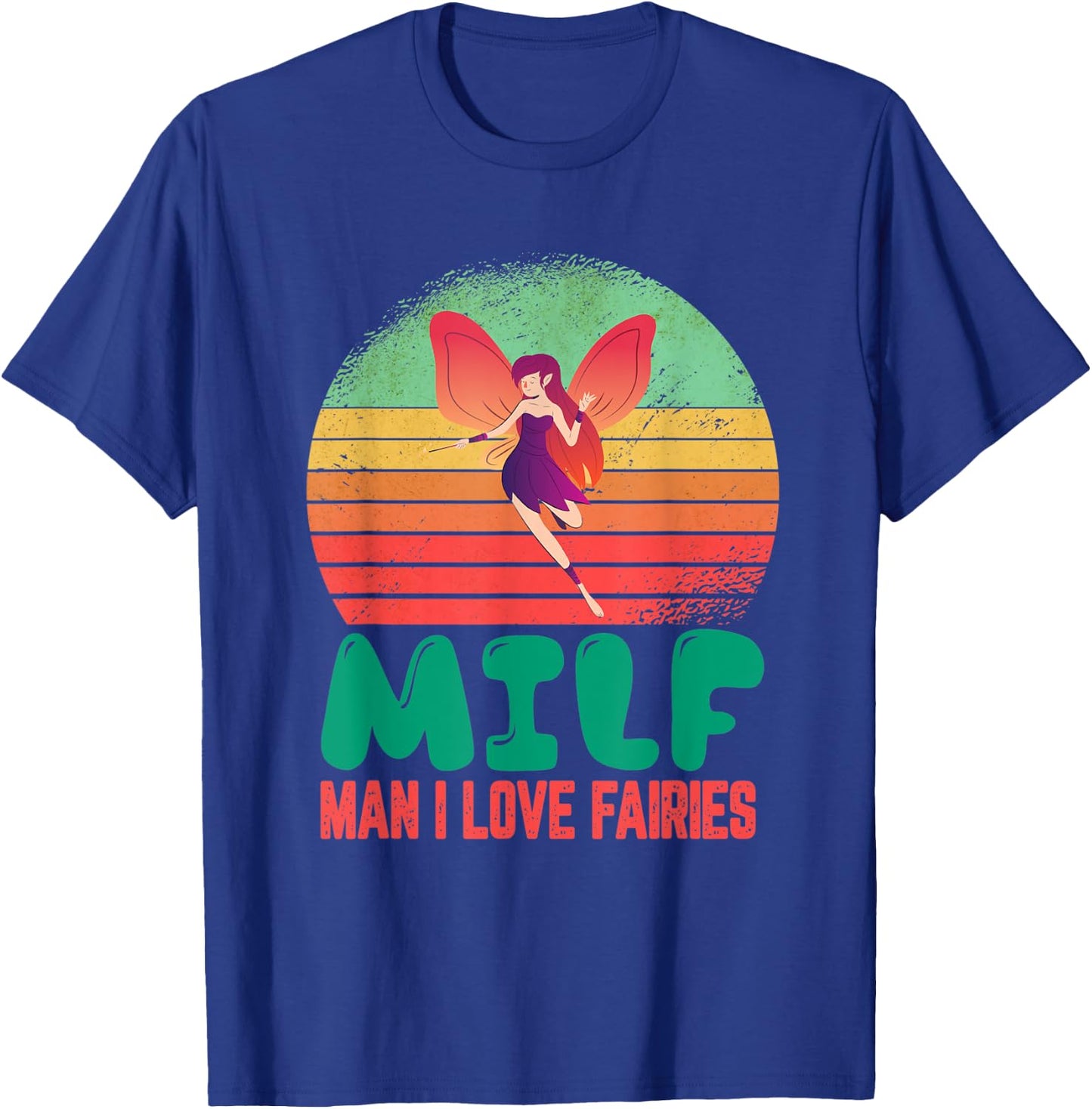 Man I Love Fairies Cute Kawaii Vintage Sunset Funny Saying T-Shirt - T-Shirt | Royal