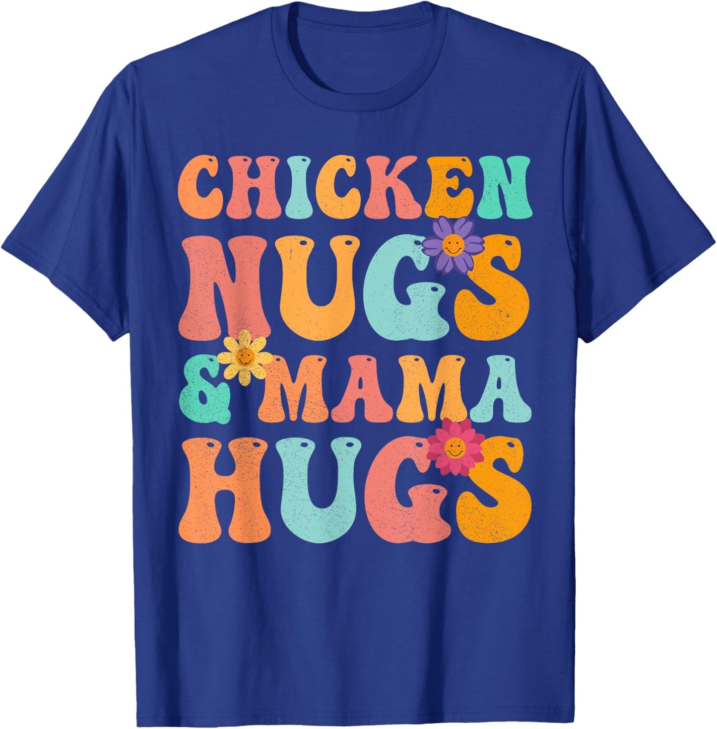 Groovy Chicken Nugs and Mama Hugs for Chicken Nugget Lover T-Shirt - T-Shirt | Royal