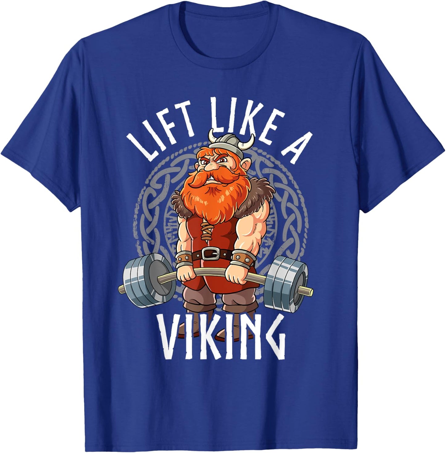 Gym Bodybuilding Lift Like A Viking T-Shirt - T-Shirt | Royal