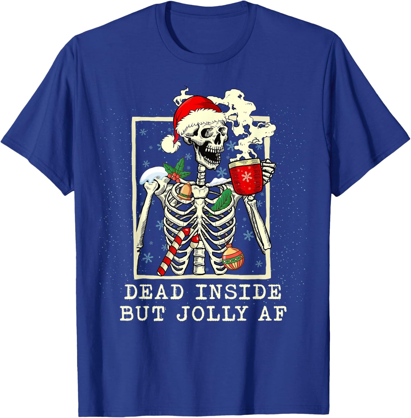 Dead Inside But Jolly AF Skeleton Coffee Latte Christmas T-Shirt - T-Shirt | Royal