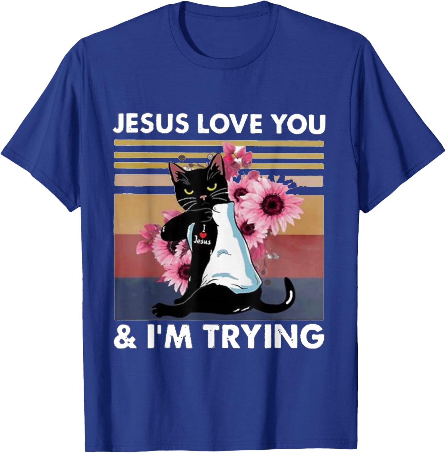Cat Jesus loves you I'm trying T-Shirt - T-Shirt | Royal