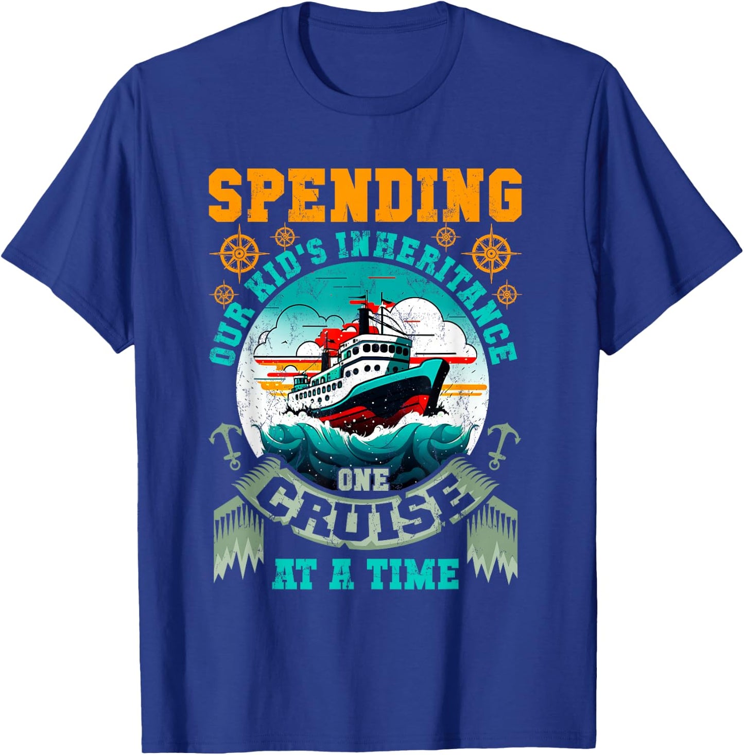 Funny Spending Our Kids Inheritance One Cruise At A Time T-Shirt - T-Shirt | Royal