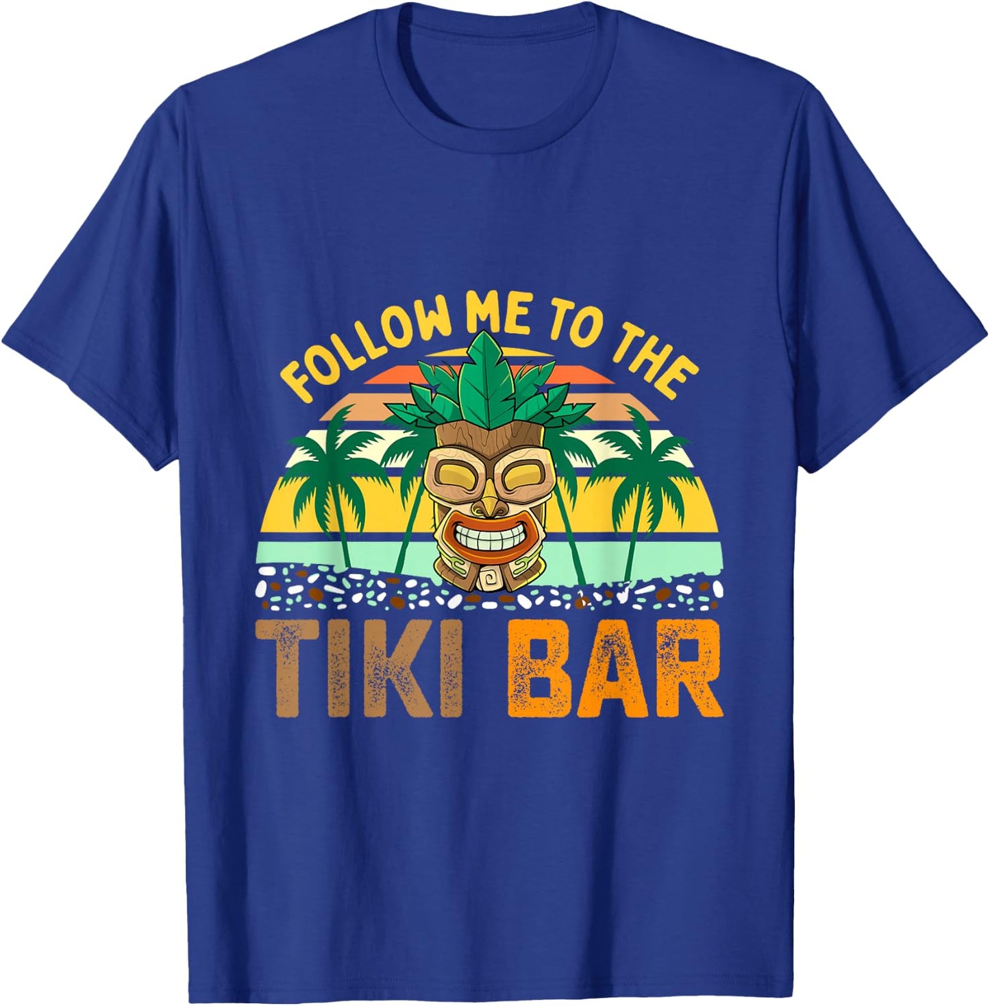 Follow Me to The Tiki Bar Funny Hawaiian Party Men Women T-Shirt - T-Shirt | Royal