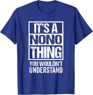 It's A Nono Thing You Wouldn't Understand First Name T-Shirt - T-Shirt | Royal