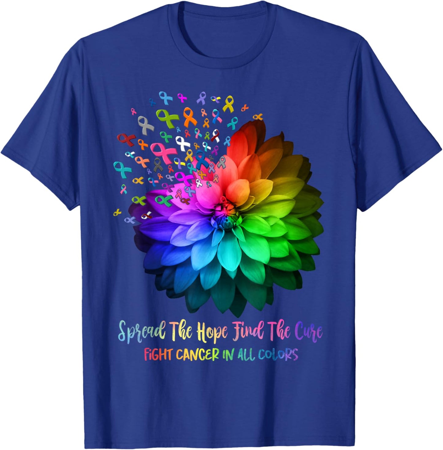 Fight Cancer In All Color Spread The Hope Find a Cure T-Shirt - T-Shirt | Royal