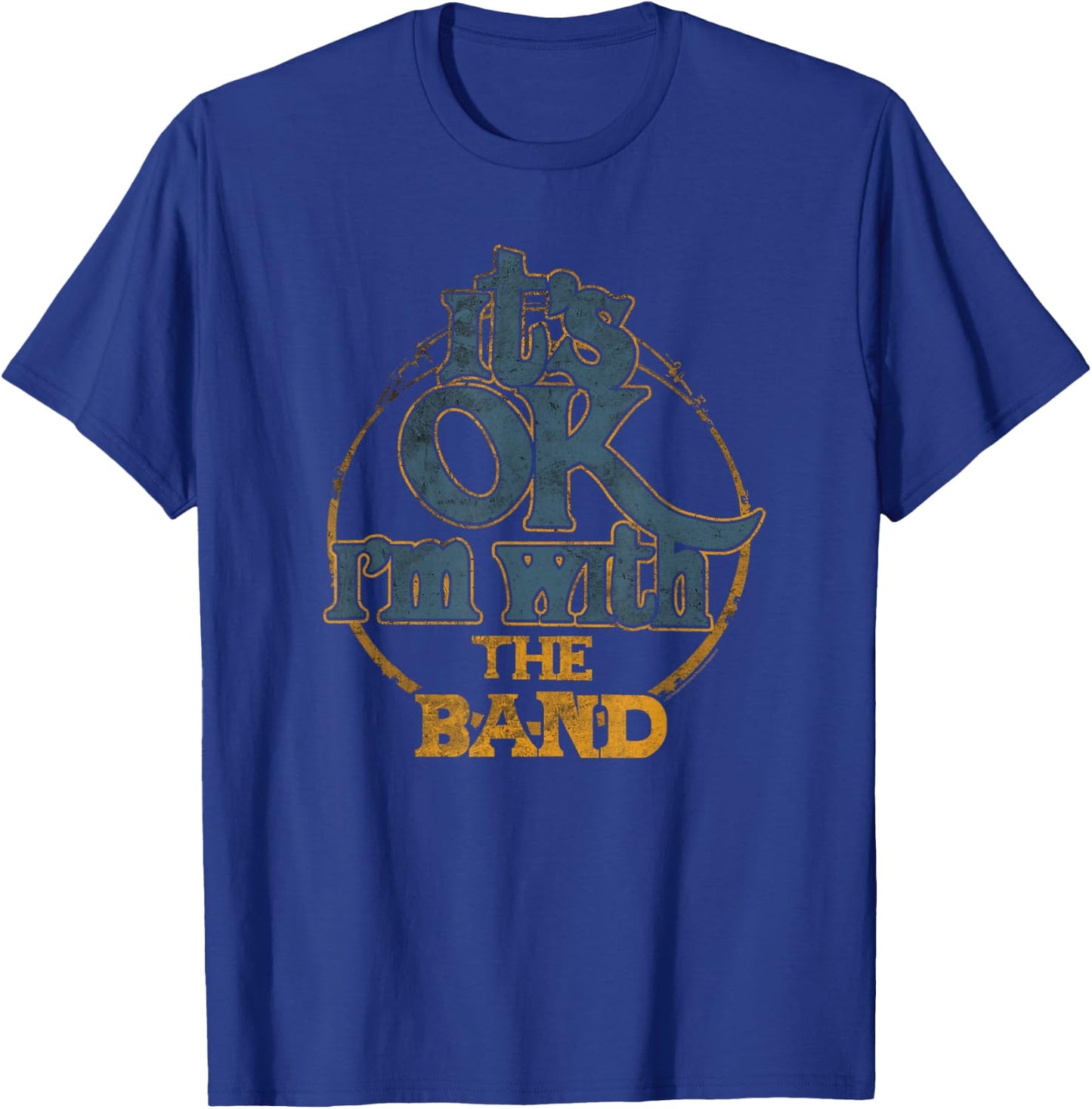 The Band It's OK, I'm With The Band T-Shirt - T-Shirt | Royal
