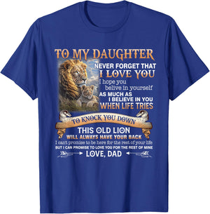 Lion To My Daughter Never Forget That I Love You Love Dad T-Shirt - T-Shirt | Royal