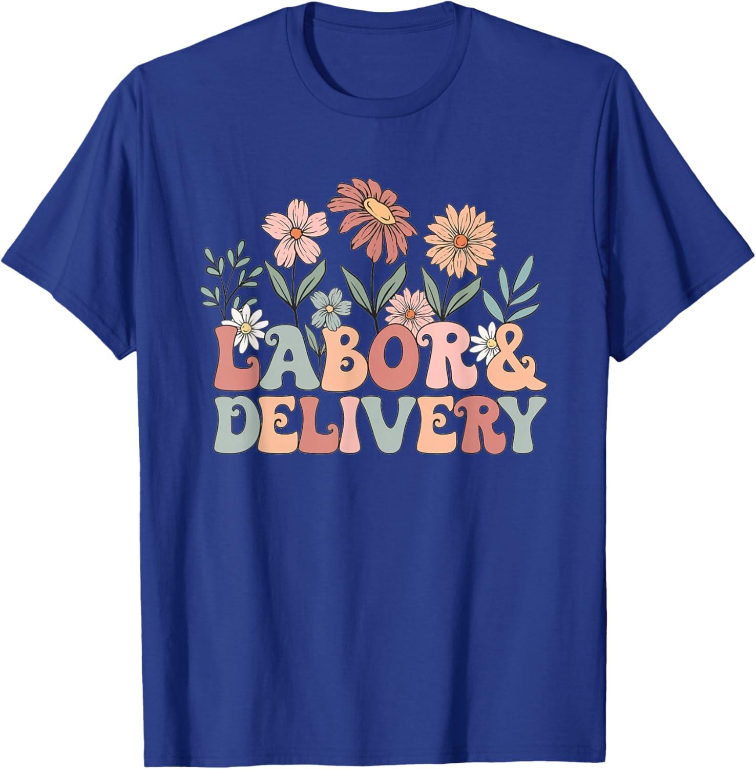 Retro Wildflowers Labor and Delivery Nurse Back To School T-Shirt - T-Shirt | Royal