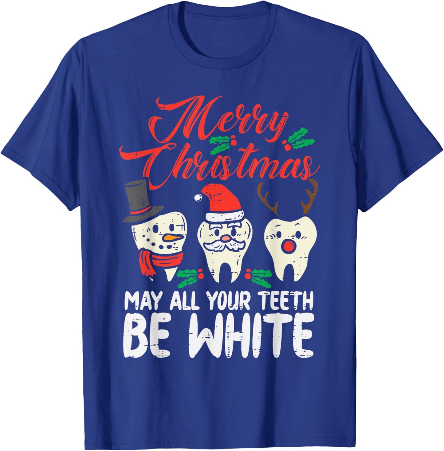 Merry Christmas Teeth Be White Funny Dentist Xmas Dental T-Shirt - T-Shirt | Royal