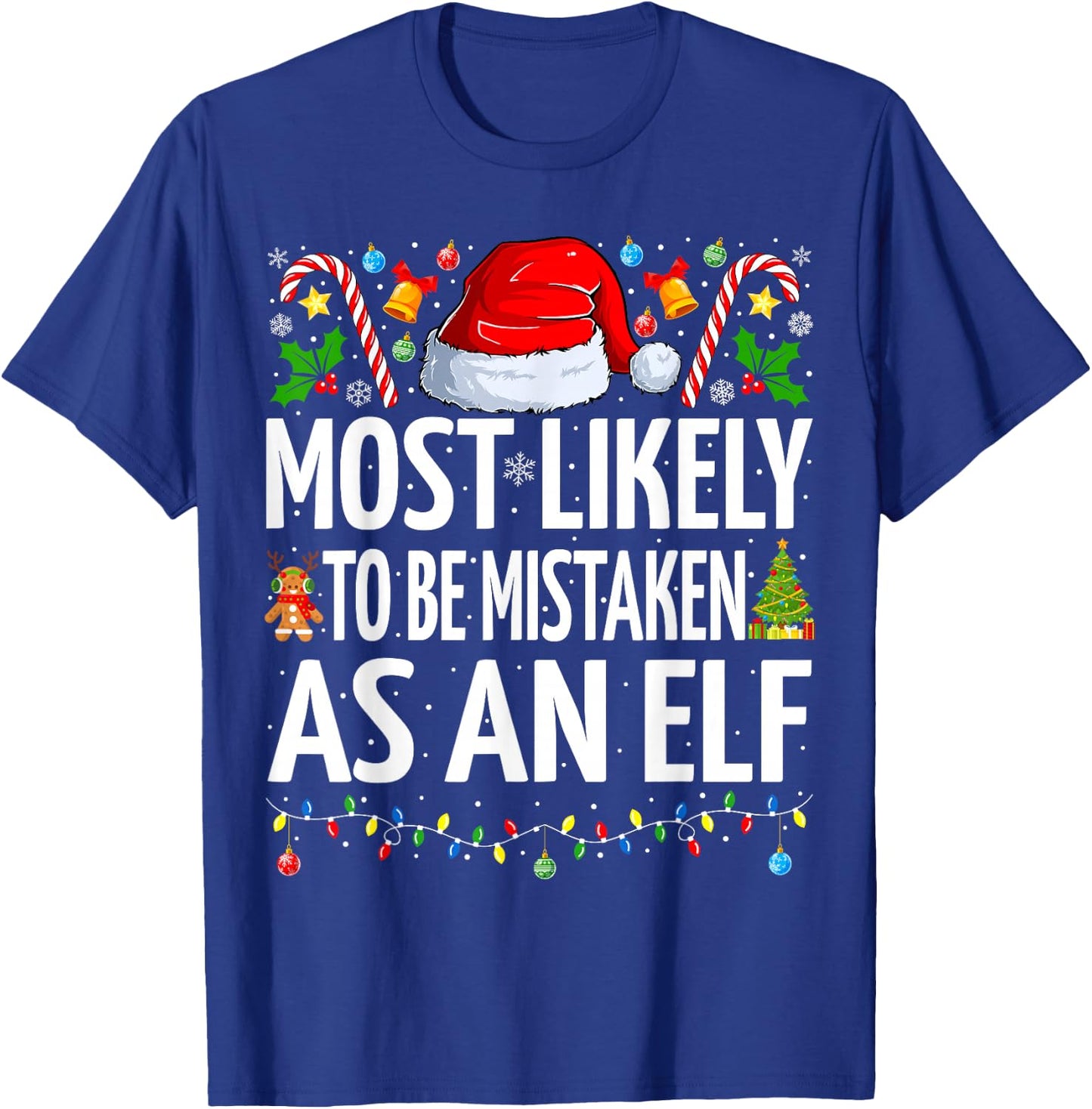 Most Likely To Be Mistaken As An Elf Funny Family Christmas T-Shirt - T-Shirt | Royal
