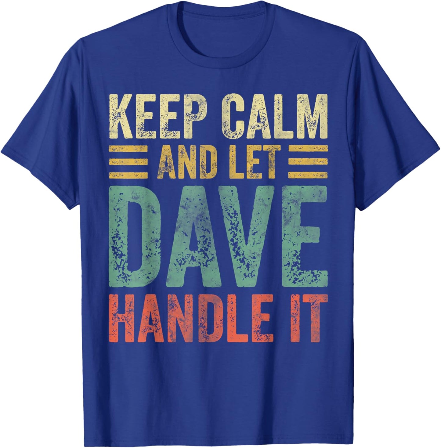 Personalized Name Shirt Keep Calm And Let Dave Handle it T-Shirt - T-Shirt | Royal