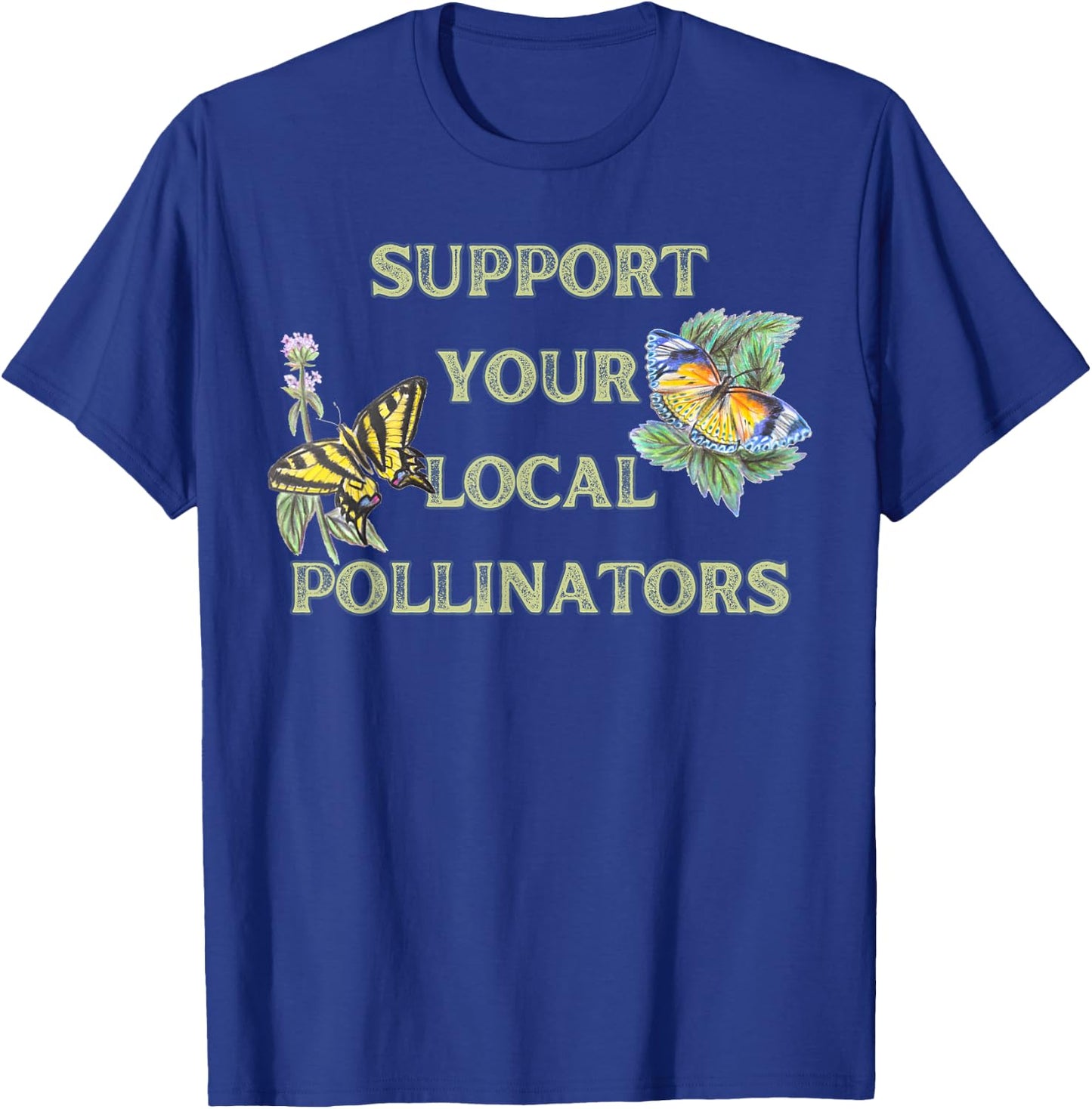 Support Your Local Pollinators T-Shirt - T-Shirt | Royal