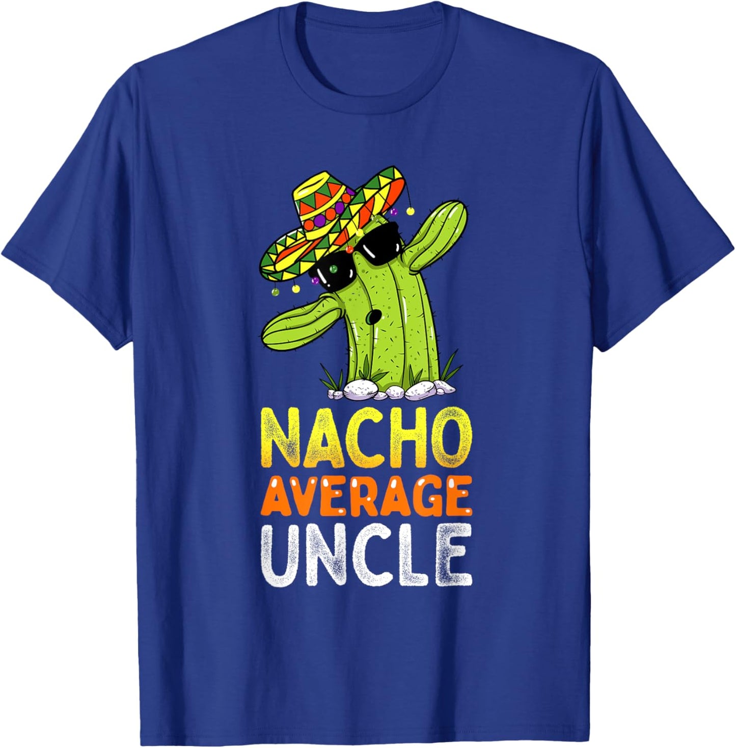 Matching Family Uncle Joke Funny Nacho Average Uncle T-Shirt - T-Shirt | Royal