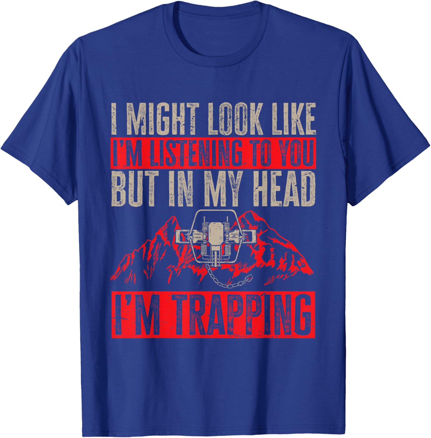 Trapping Trap Hunting Trapper T-Shirt - T-Shirt | Royal