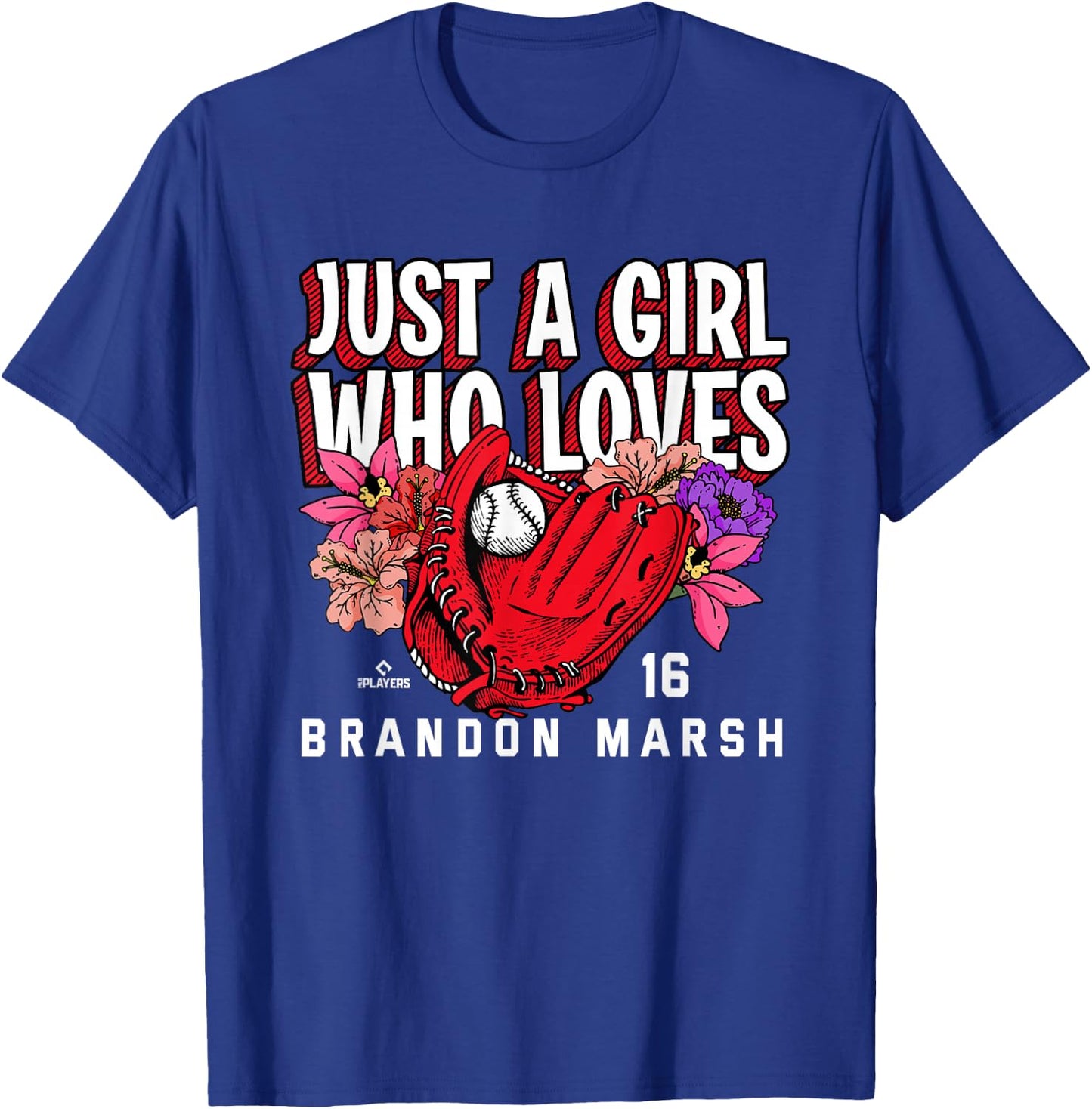 Just A Girl Who Loves Brandon Marsh Philadelphia MLBPA T-Shirt - T-Shirt | Royal