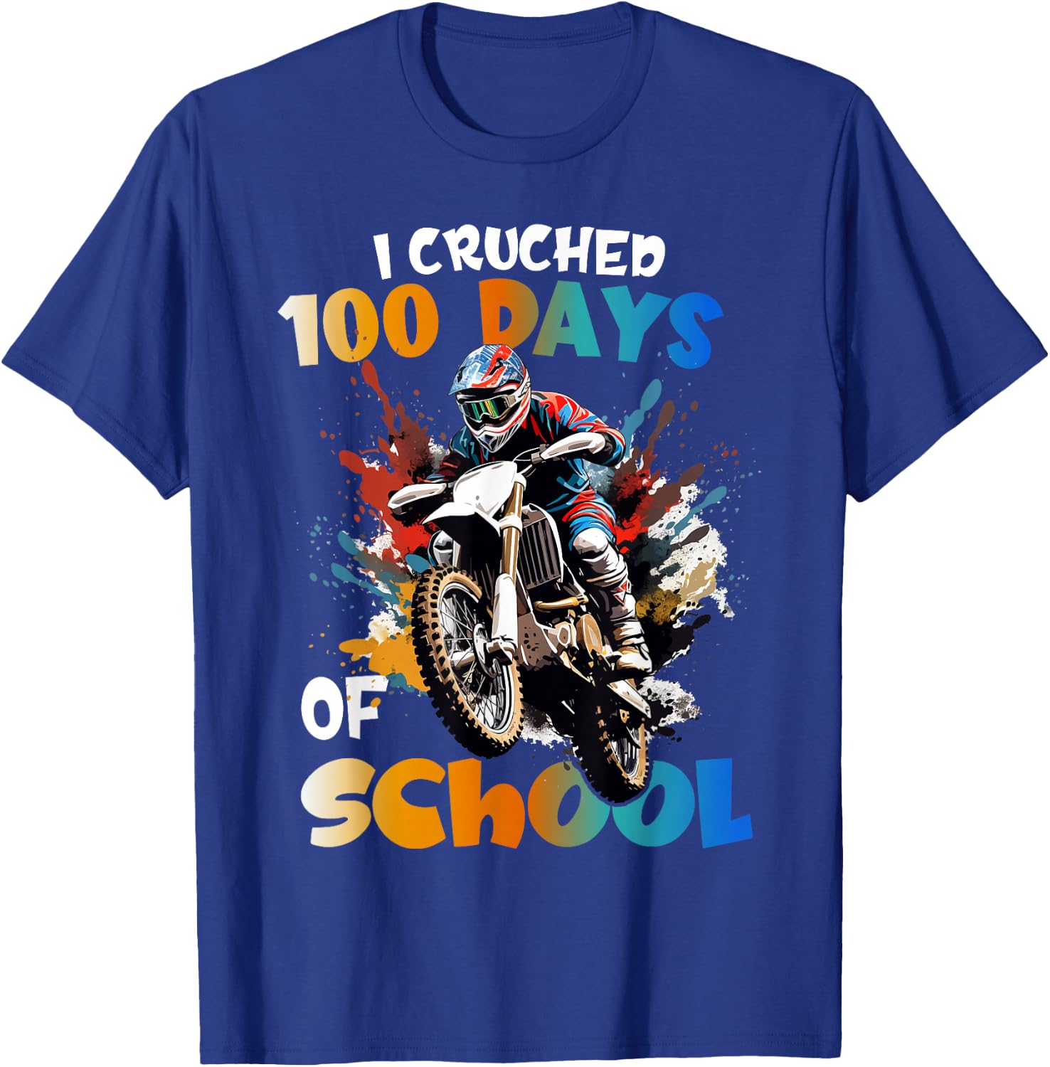 I Crushed 100 Days Of School Dirt Bike For Boys T-Shirt - T-Shirt | Royal