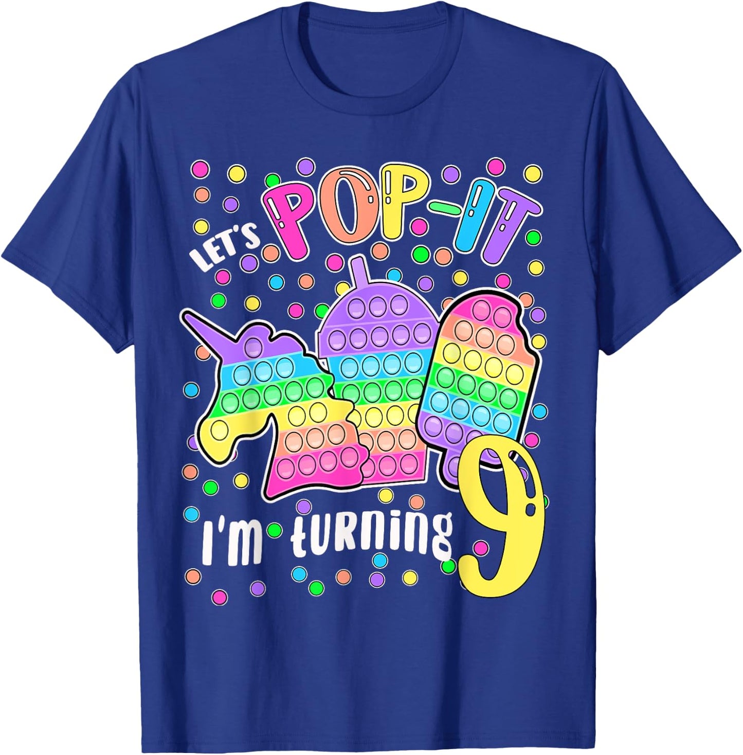 Let's Pop-it I'm turning 9 Colorful 9th Birthday Girl T-Shirt - T-Shirt | Royal