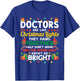 Doctors Are Like Christmas Lights Funny Christmas Doctor T-Shirt - T-Shirt | Royal