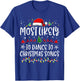 Most Likely to Dance to Christmas Songs Funny X-mas T-Shirt - T-Shirt | Royal