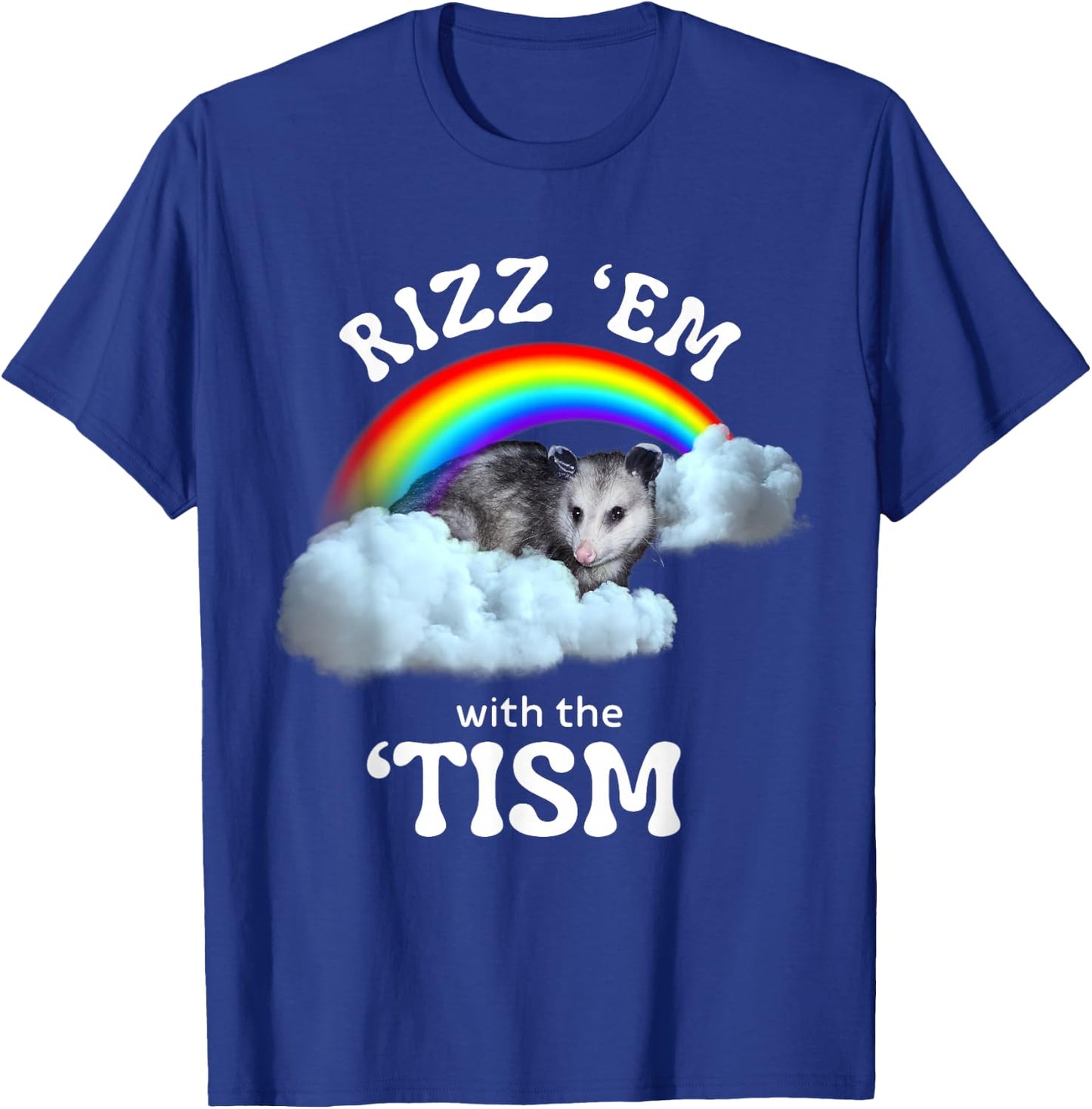 Autism Funny Rizz Em With The Tism Meme Autistic Opossum T-Shirt - T-Shirt | Royal