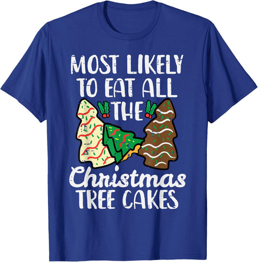 Most Likely to Eat Christmas Tree Cakes Xmas Girl Kids Women T-Shirt - T-Shirt | Royal