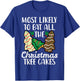 Most Likely to Eat Christmas Tree Cakes Xmas Girl Kids Women T-Shirt - T-Shirt | Royal
