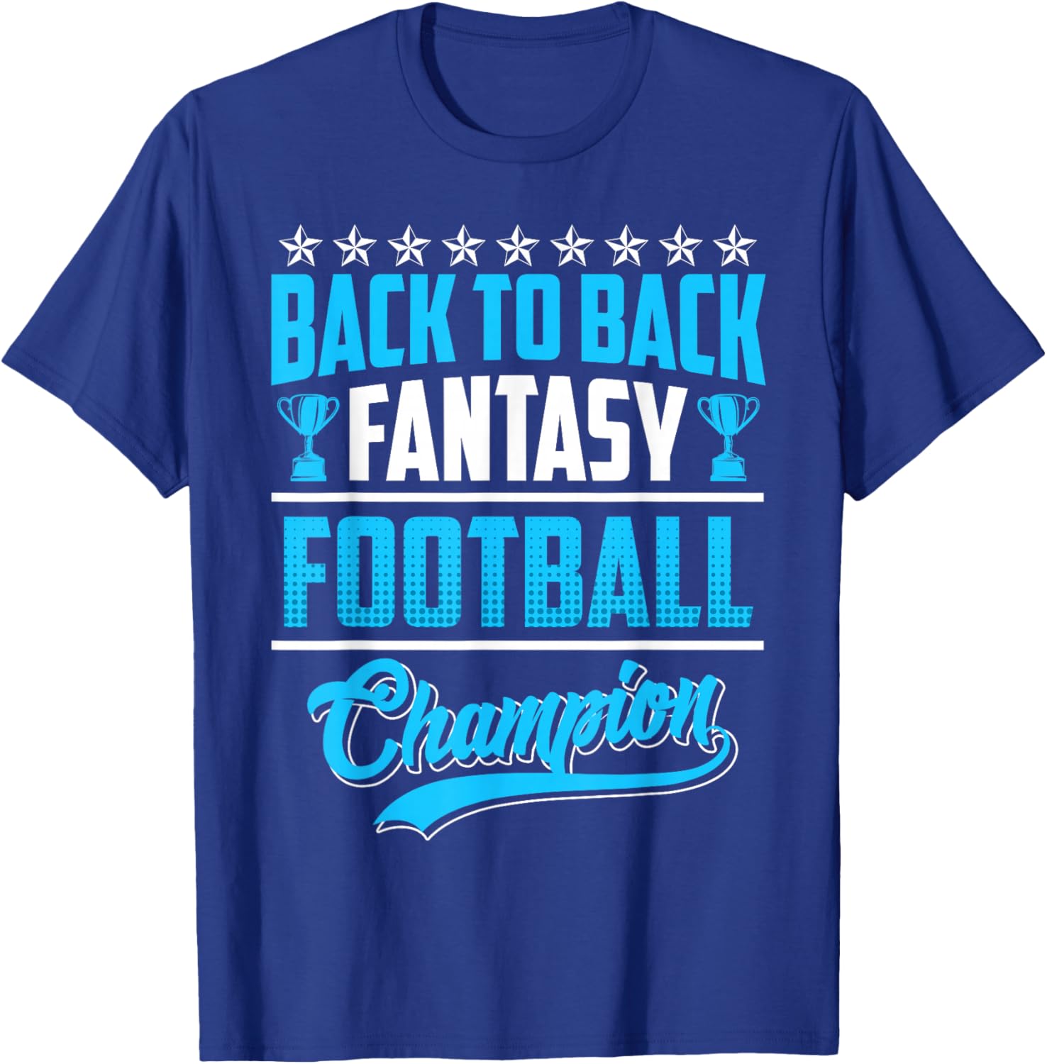 Back to Back Fantasy Football Champion T-Shirt - T-Shirt | Royal