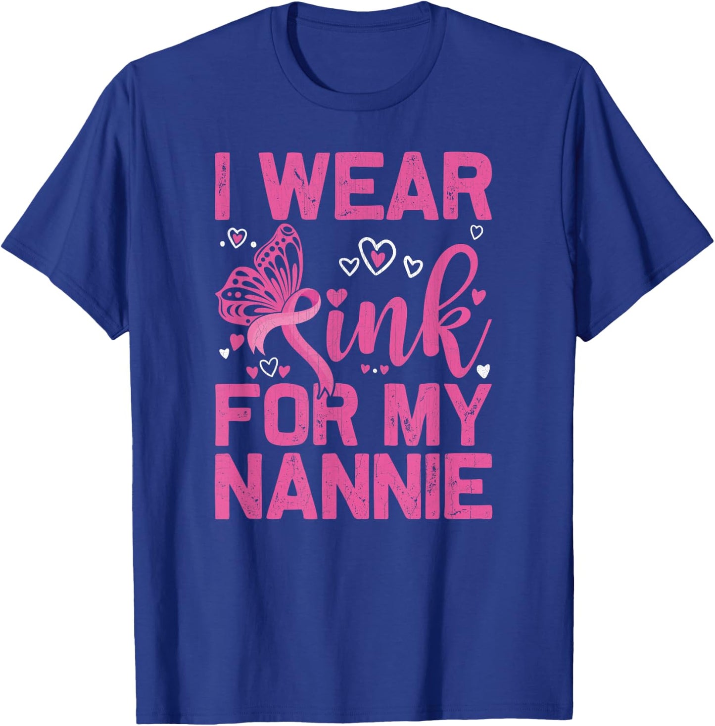 I Wear Pink For My Nannie Breast Cancer Awareness Day T-Shirt - T-Shirt | Royal