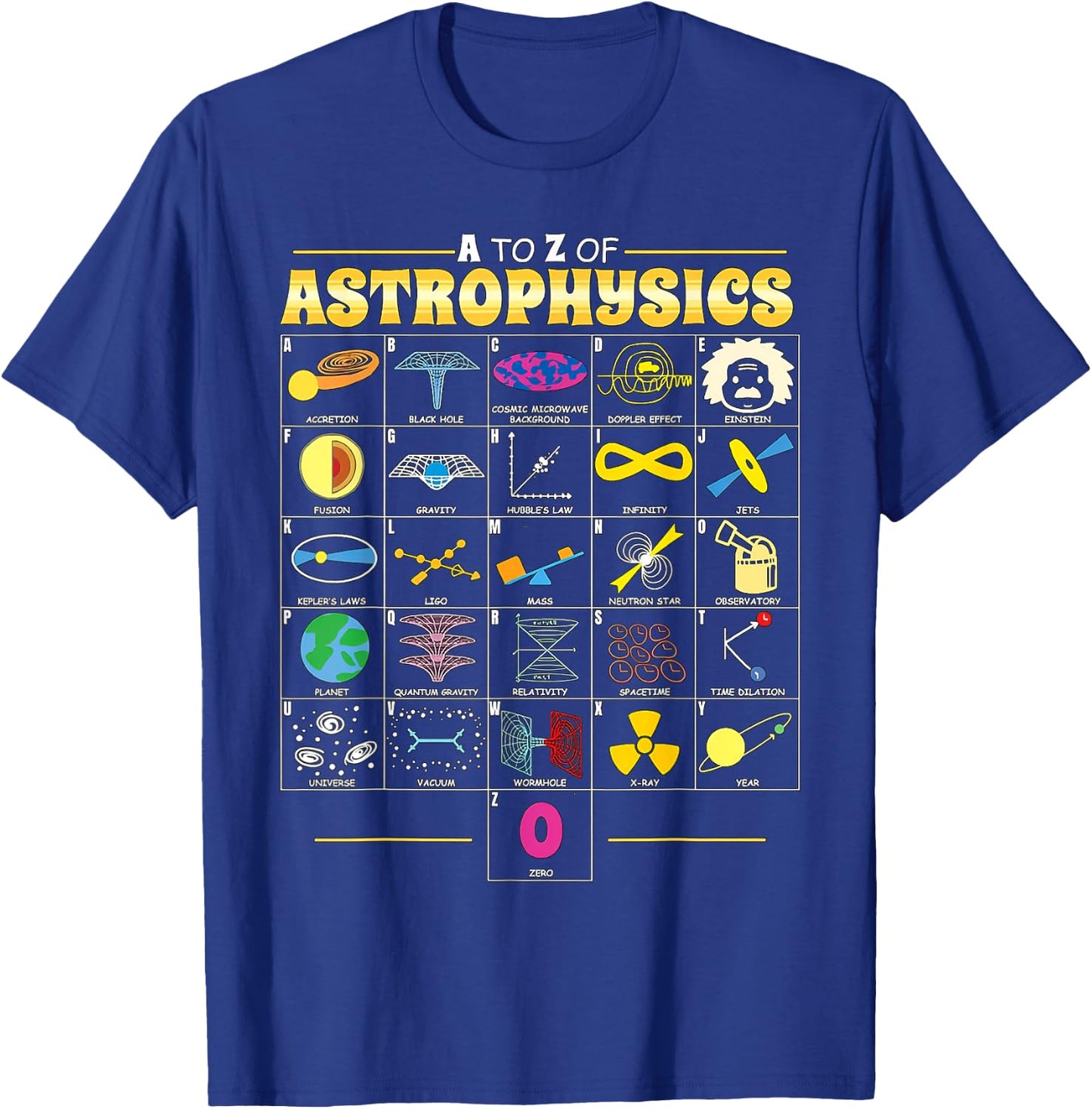 A To Z Astrophysics Funny Space Objects Science Lover Gift T-Shirt - T-Shirt | Royal