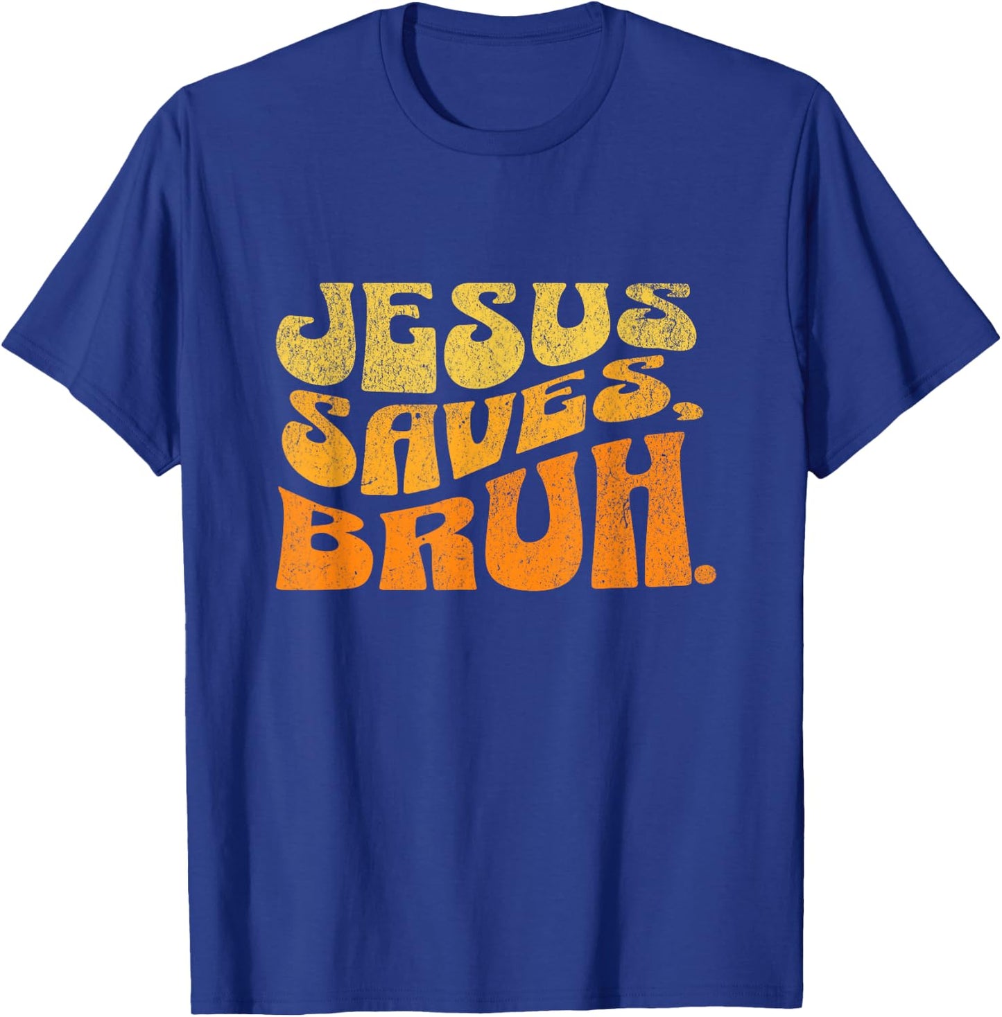 Jesus Saves Bruh Vintage Religious Christian Jesus Lovers T-Shirt - T-Shirt | Royal