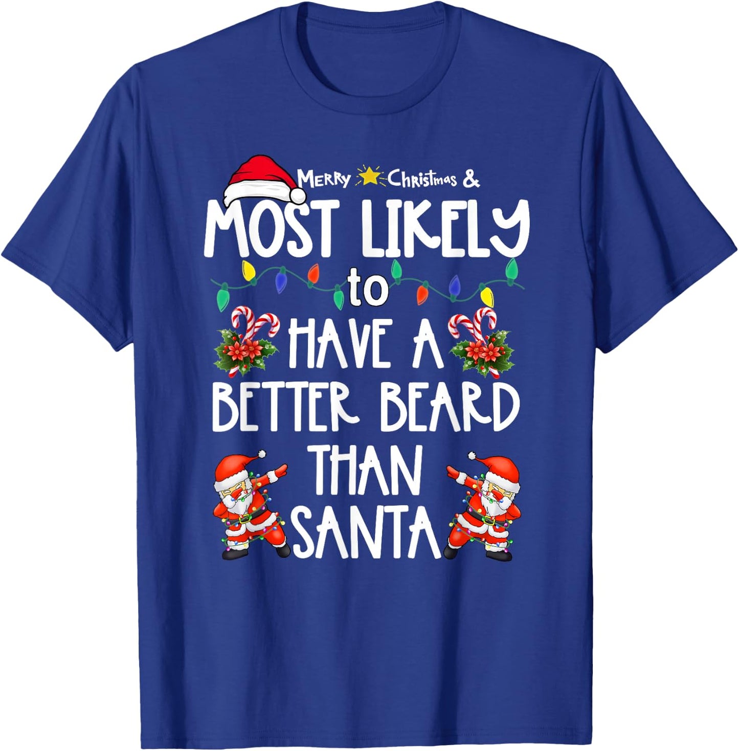Most Likely To Have Better Beard Than Santa Christmas Family T-Shirt - T-Shirt | Royal