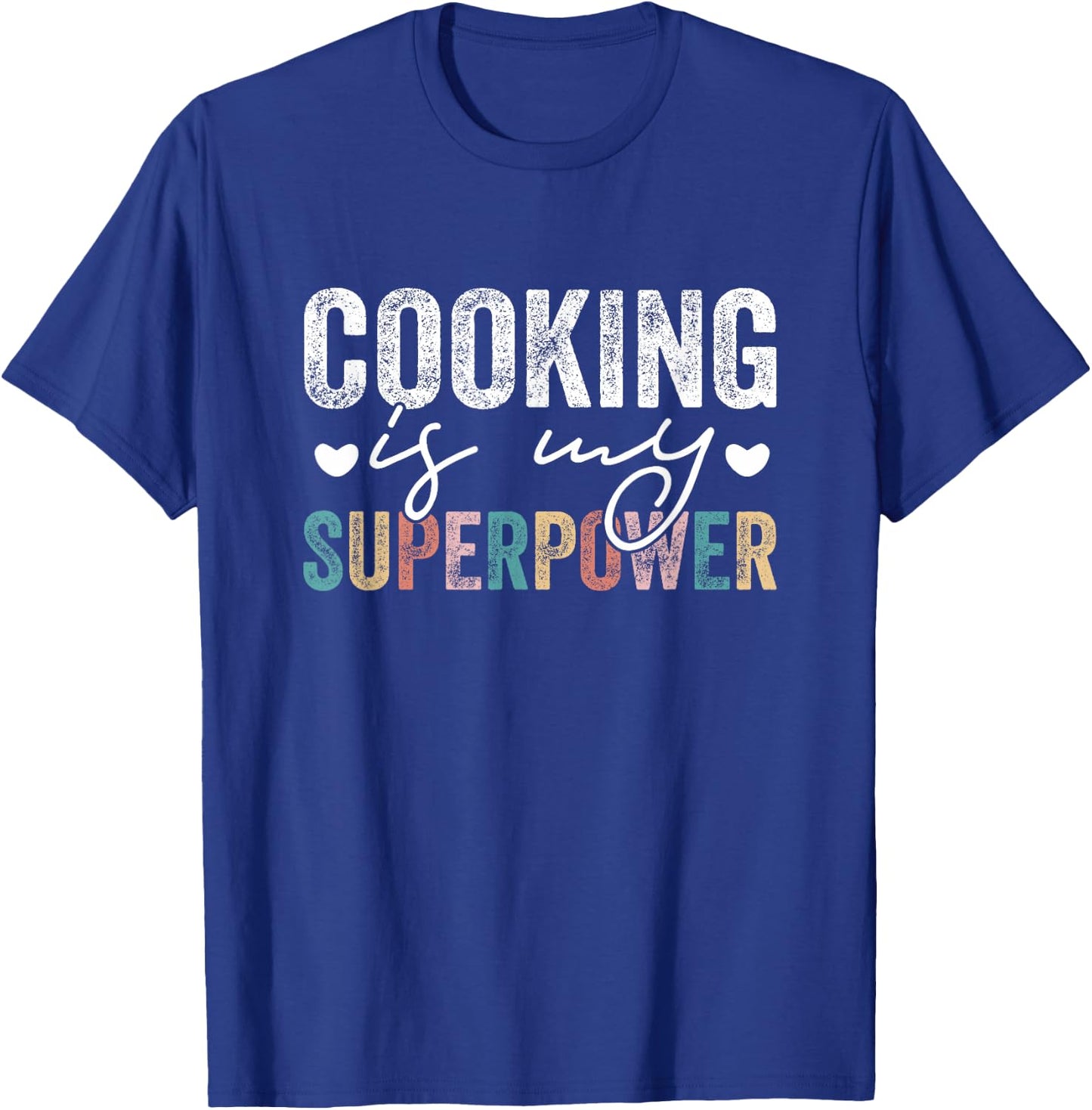 Cooking Is My Superpower Funny Cooking Quote Men Women T-Shirt - T-Shirt | Royal