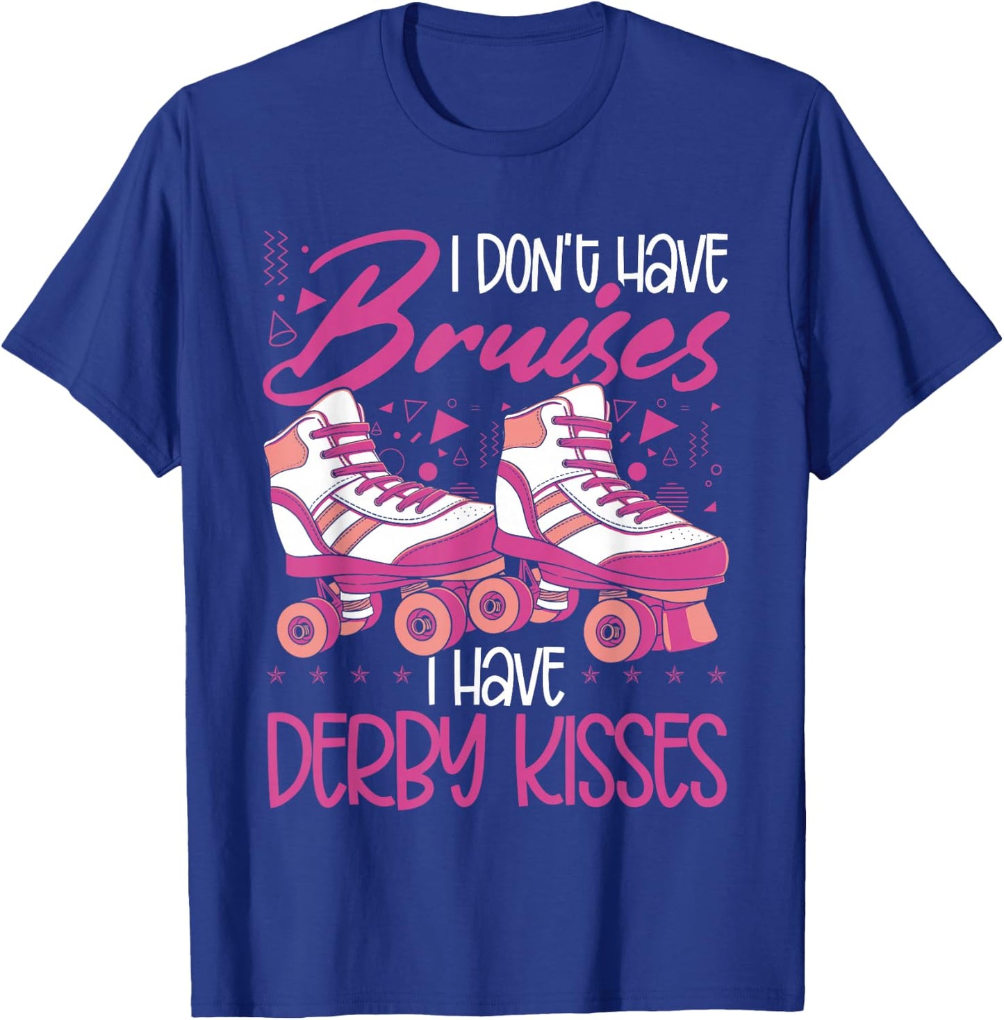 I Don´t Have Bruises I Have Derby Kisses | Roller Skating T-Shirt - T-Shirt | Royal