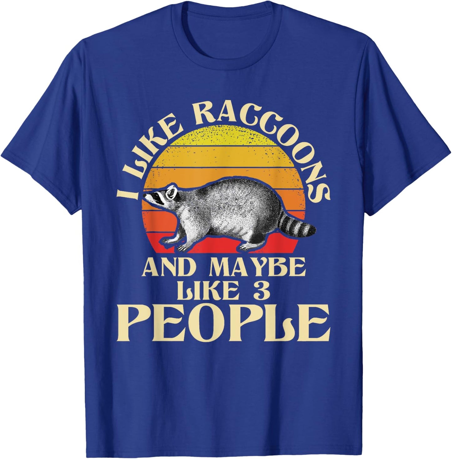 I Like Raccoons And Maybe Like 3 People - Retro Raccoon T-Shirt - T-Shirt | Royal