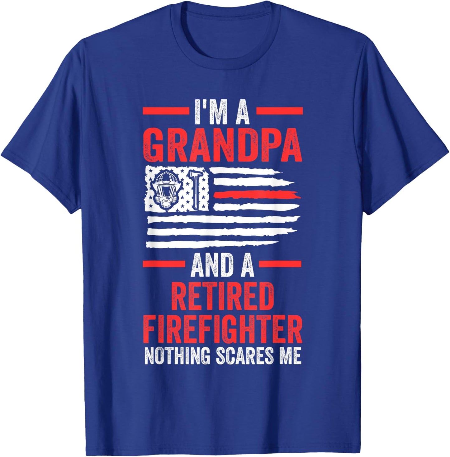 I'm a grandpa and a retired firefighter fire fighter fireman T-Shirt - T-Shirt | Royal