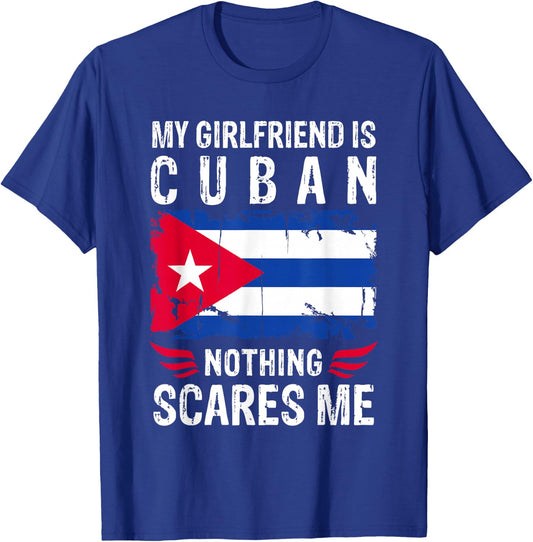 My Girlfriend Is Cuban Nothing Scares Me Cuba Flag T-Shirt - T-Shirt | Royal