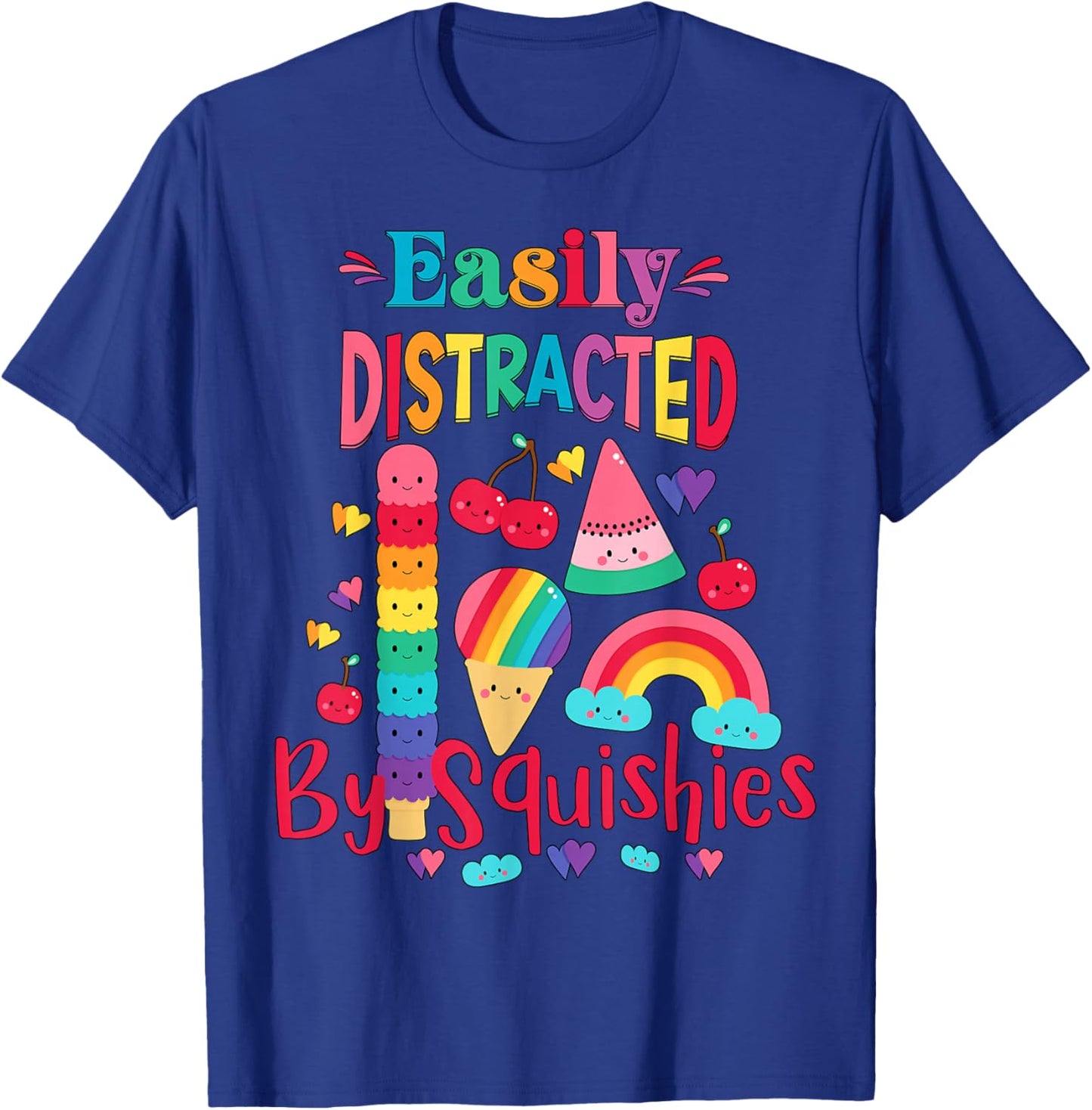 Girls Who Love Squishy Colors Easily Distracted By Squishies T-Shirt - T-Shirt | Royal