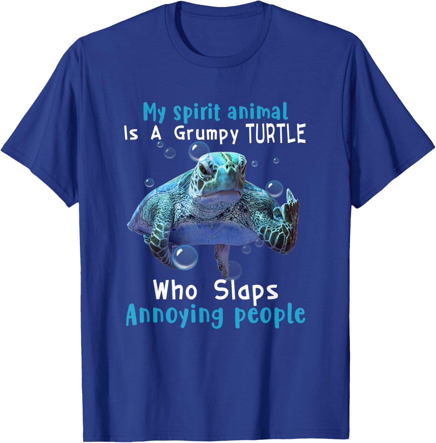 My Spirit Animal is a Grumpy Turtle Slaps Annoying People T-Shirt - T-Shirt | Royal