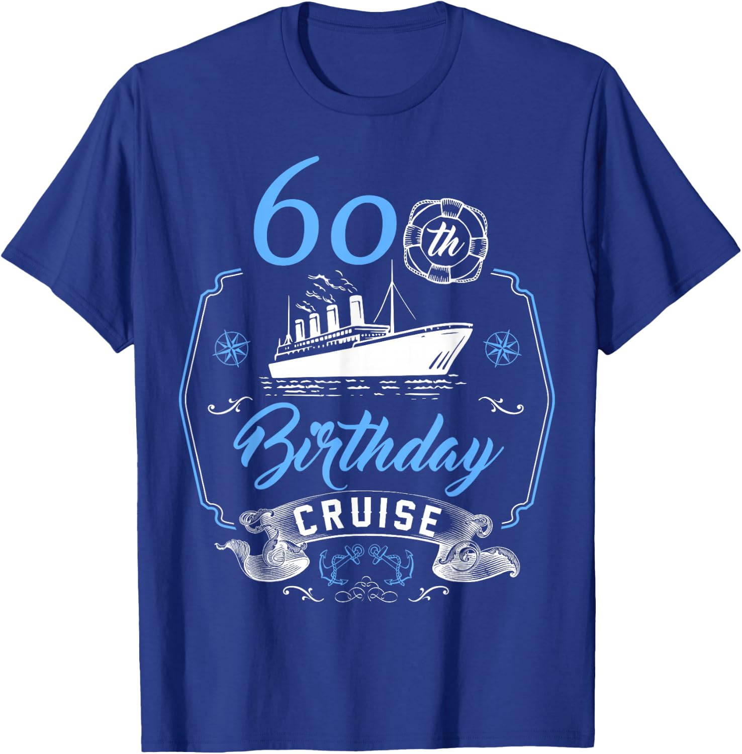 60 Year Old B-Day Funny 60th Birthday Cruise Group Friends T-Shirt - T-Shirt | Royal